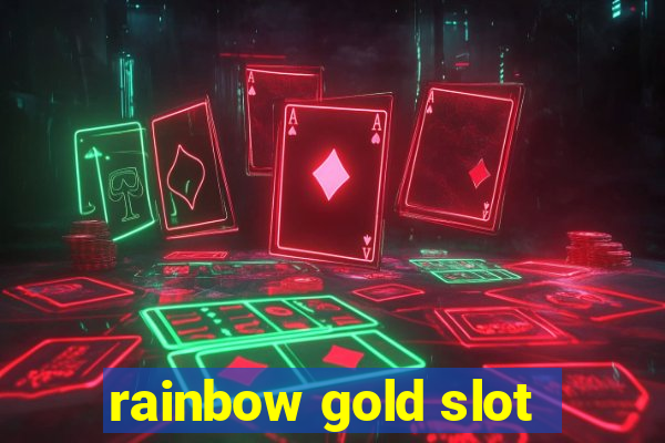 rainbow gold slot