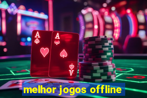 melhor jogos offline