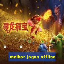 melhor jogos offline