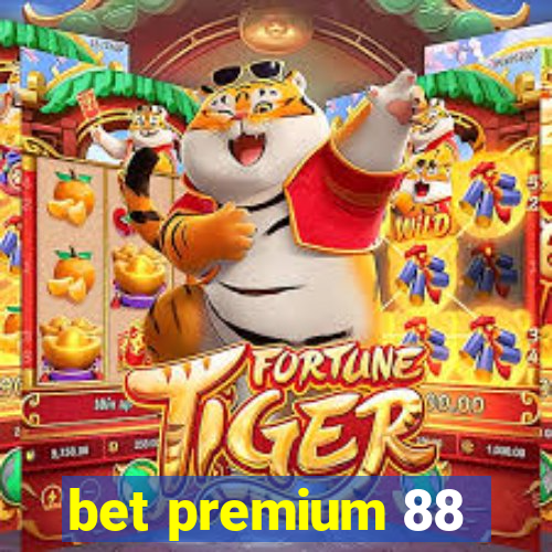 bet premium 88