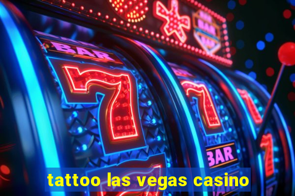 tattoo las vegas casino