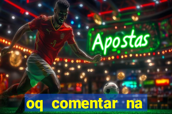 oq comentar na foto do amigo jogador de futebol