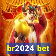 br2024 bet