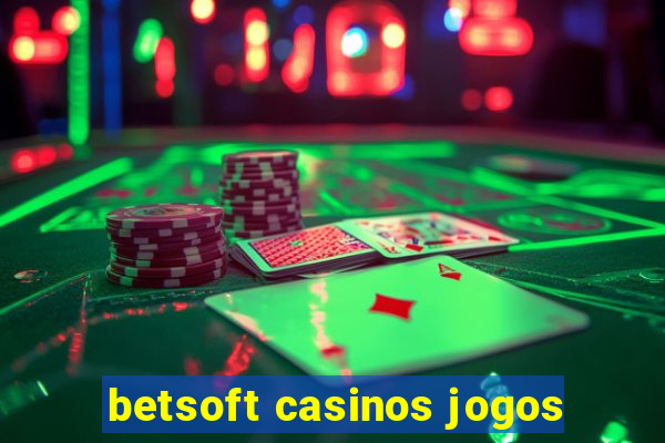 betsoft casinos jogos