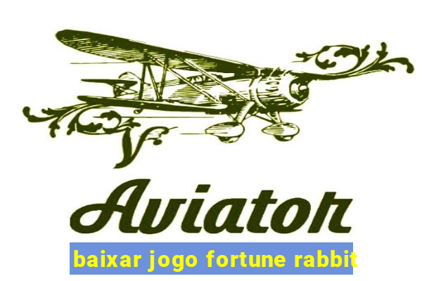 baixar jogo fortune rabbit