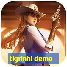 tigrinhi demo