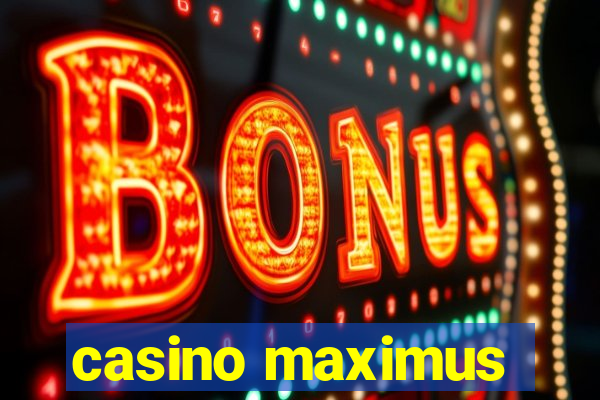 casino maximus