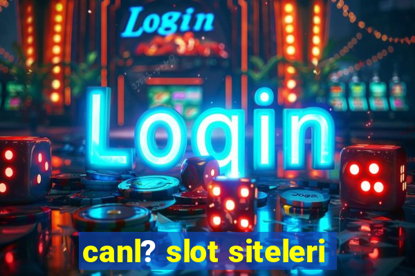 canl? slot siteleri