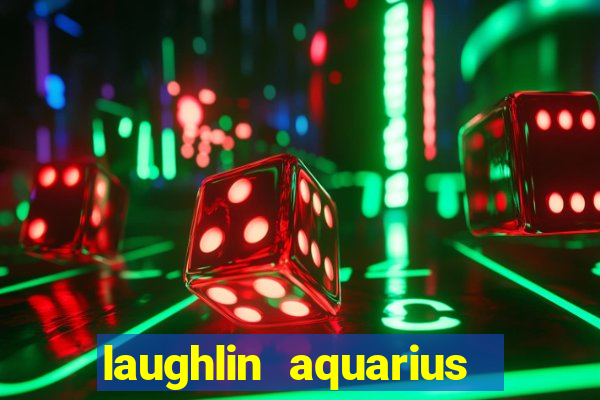 laughlin aquarius casino resort