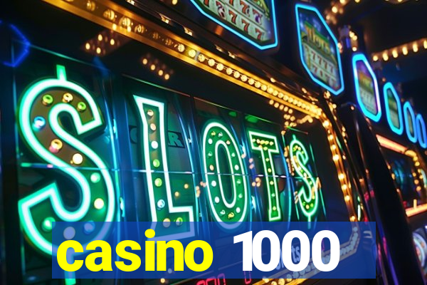 casino 1000