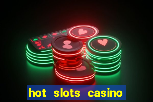 hot slots casino no deposit bonus