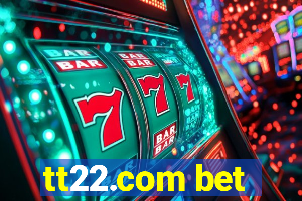 tt22.com bet