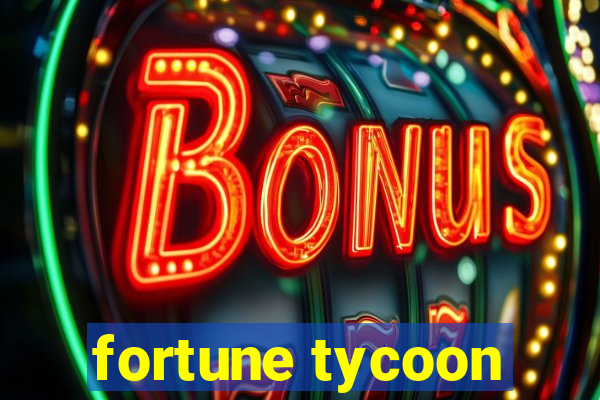 fortune tycoon