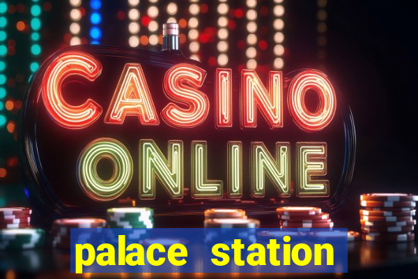 palace station hotel & casino