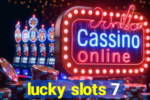 lucky slots 7