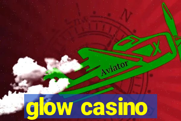 glow casino