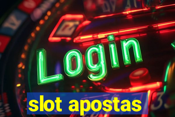 slot apostas