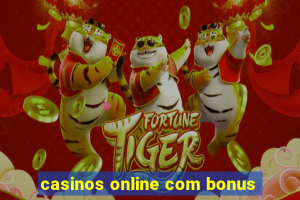 casinos online com bonus