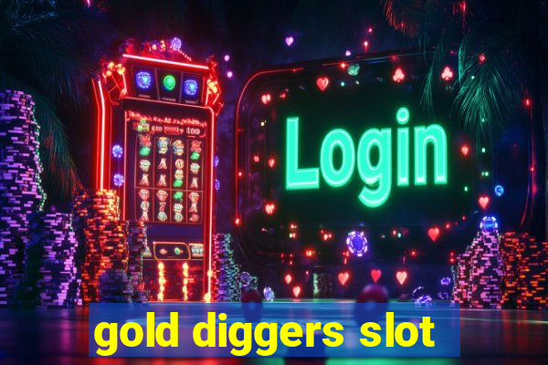 gold diggers slot