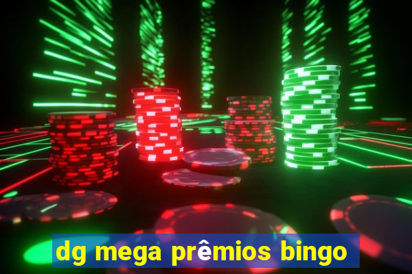 dg mega prêmios bingo