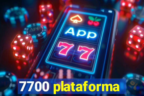 7700 plataforma