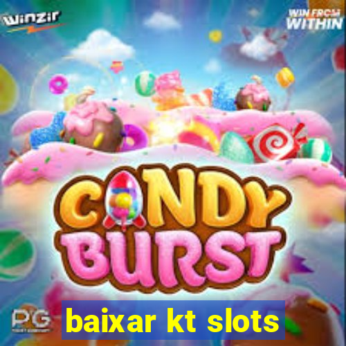 baixar kt slots