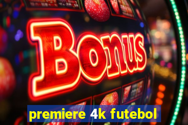 premiere 4k futebol