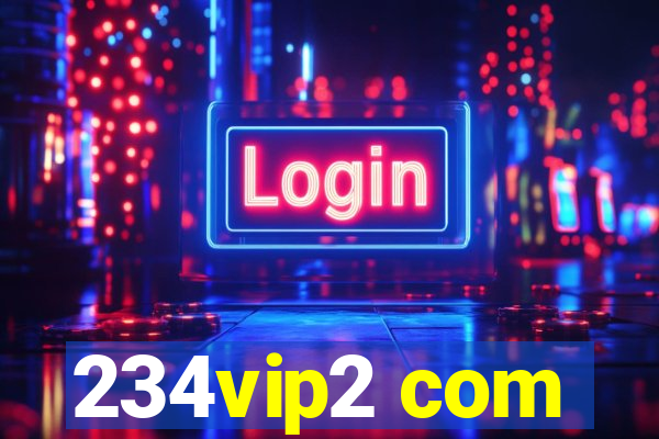 234vip2 com