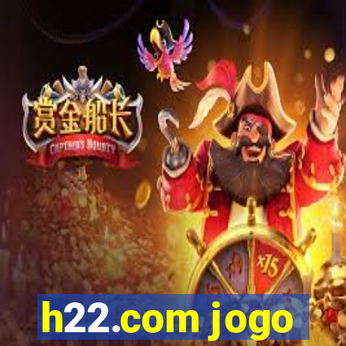 h22.com jogo