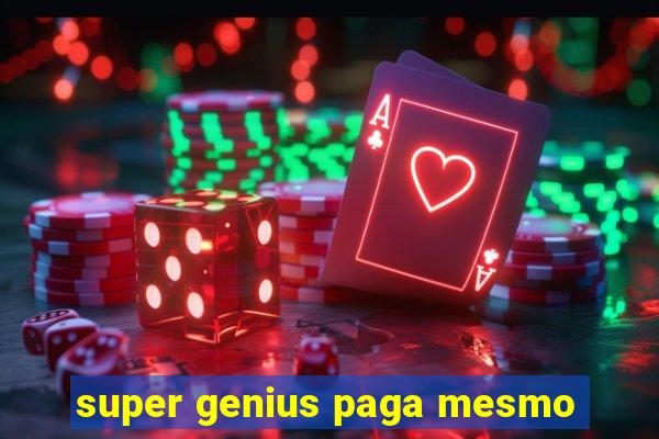 super genius paga mesmo