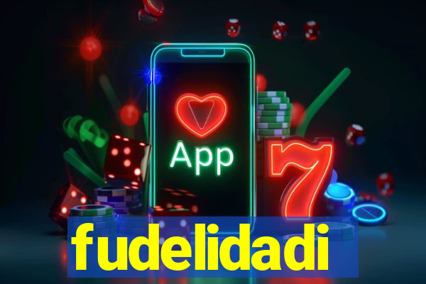 fudelidadi