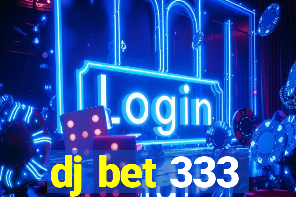 dj bet 333