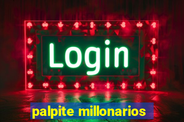 palpite millonarios