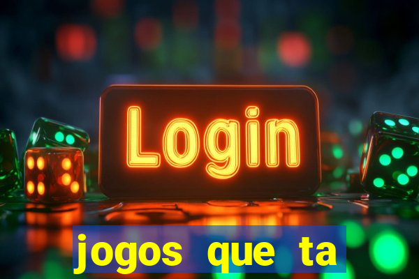 jogos que ta pagando agora