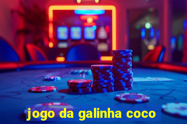 jogo da galinha coco