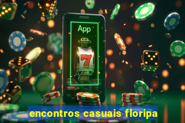 encontros casuais floripa