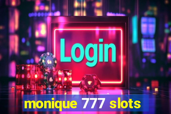 monique 777 slots