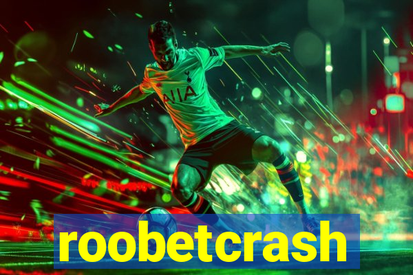 roobetcrash