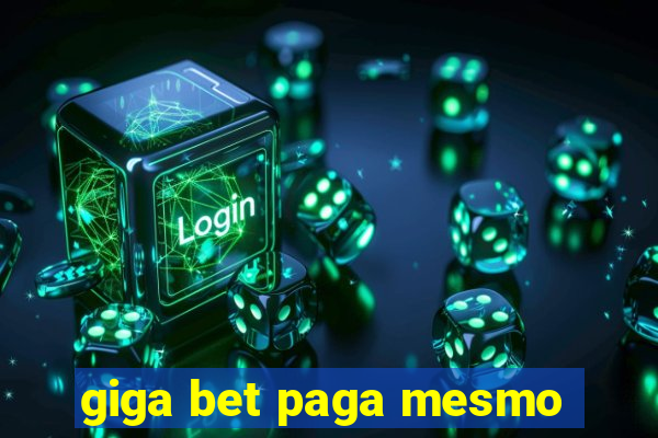 giga bet paga mesmo