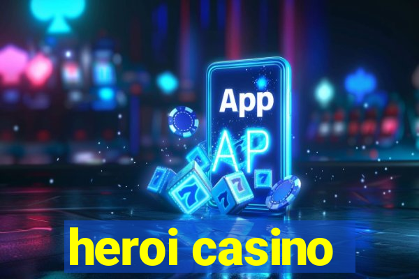 heroi casino