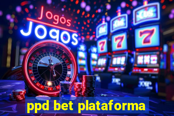 ppd bet plataforma