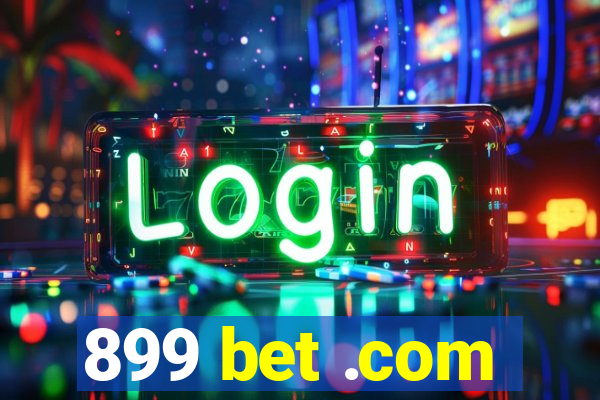 899 bet .com