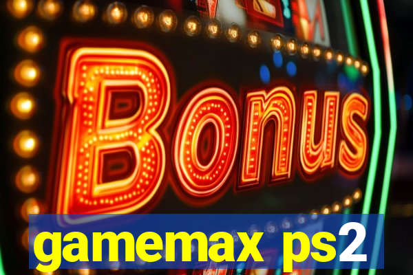 gamemax ps2