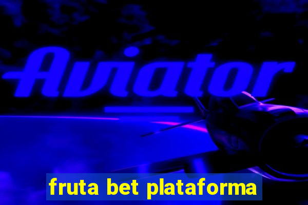 fruta bet plataforma