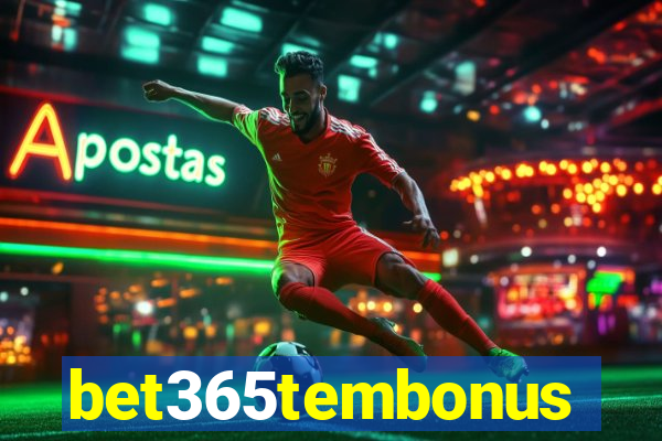 bet365tembonus