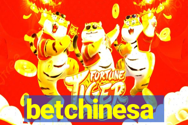 betchinesa