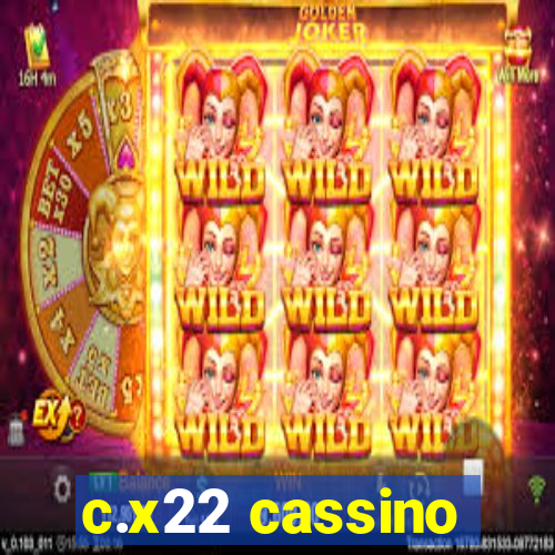 c.x22 cassino