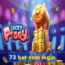 73 bet com login