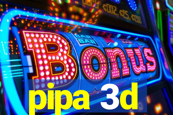 pipa 3d