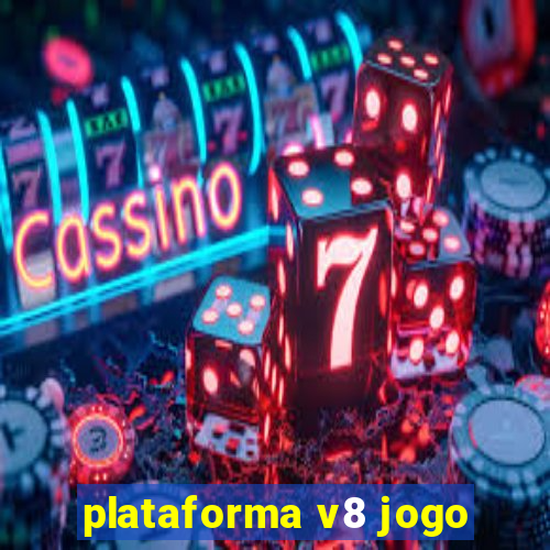 plataforma v8 jogo